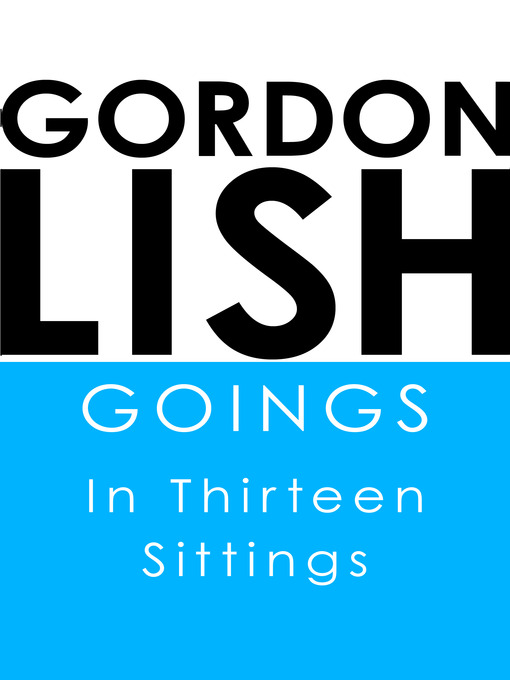 Title details for Goings by Gordon Lish - Available